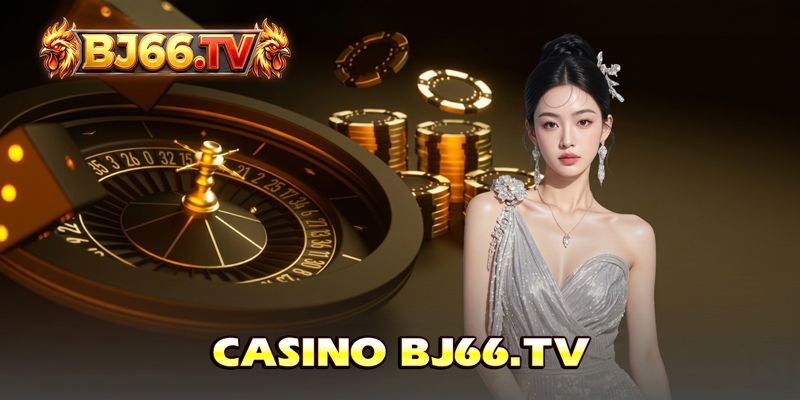 Casino BJ66 live trực tuyến 2026