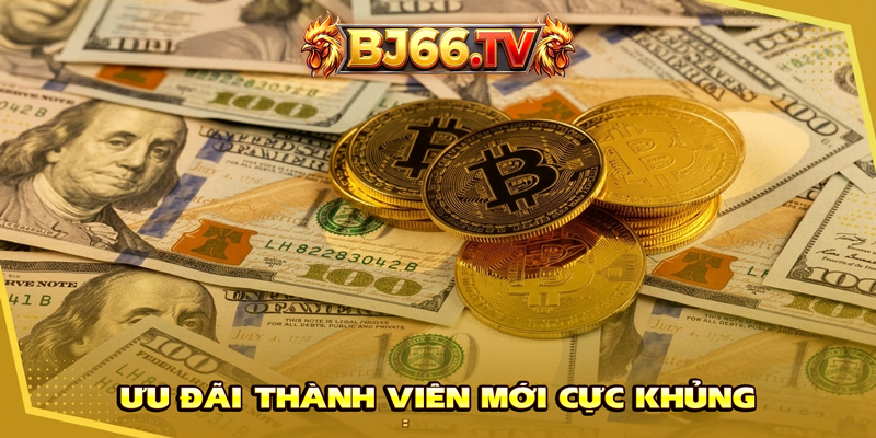 Khuyến mãi BJ66 dành cho thành viên mới