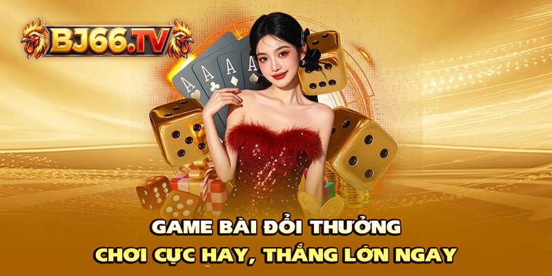 Game bài BJ66 đổi thưởng online